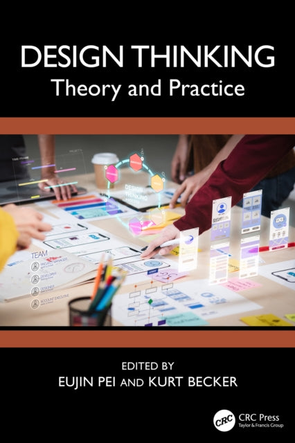 Design Thinking: Theory and Practice
