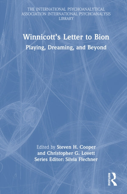 Winnicott’s Letter to Bion: Playing, Dreaming, and Beyond