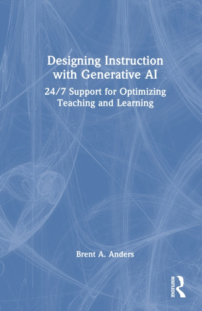 Designing Instruction with Generative AI: 24/7 Support for Optimizing Teaching and Learning