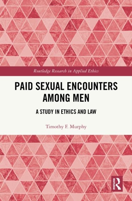 Paid Sexual Encounters among Men: A Study in Ethics and Law