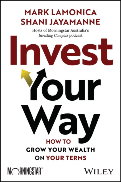 Invest Your Way: How to Grow Your Wealth on Your Terms