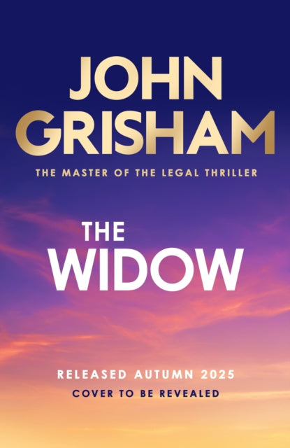 The Widow: the unforgettable new courtroom drama from the master of the legal thriller!