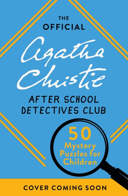 The Official Agatha Christie After School Detectives Club: 50 Mystery Puzzles for Children