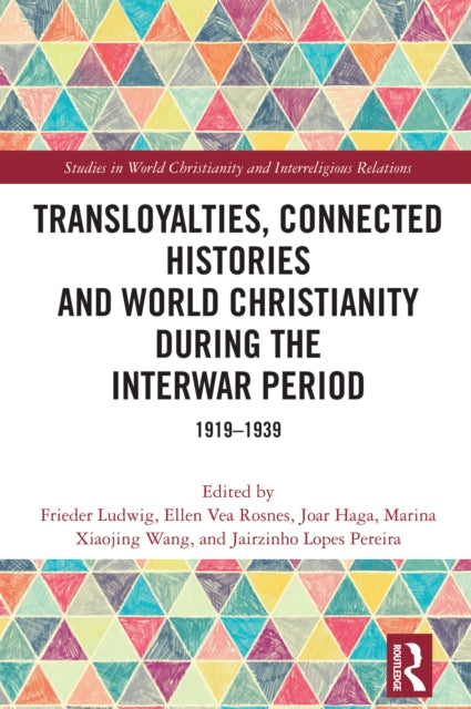 Transloyalties, Connected Histories and World Christianity during the Interwar Period: 1919-1939