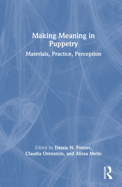 Making Meaning in Puppetry: Materials, Practice, Perception