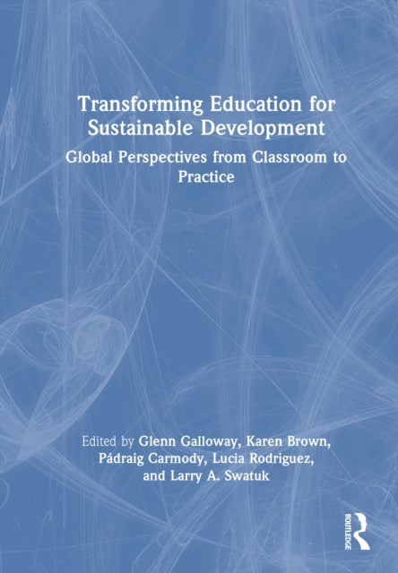 Transforming Education for Sustainable Development: Global Perspectives from Classroom to Practice