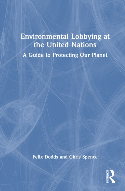 Environmental Lobbying at the United Nations: A Guide to Protecting Our Planet
