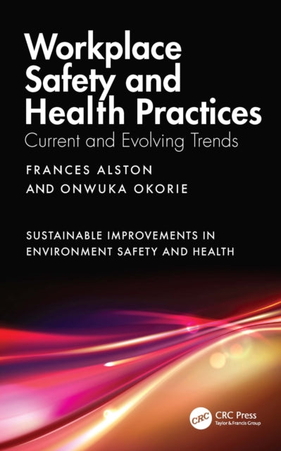 Workplace Safety and Health Practices: Current and Evolving Trends