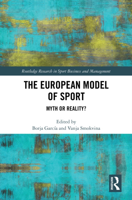 The European Model of Sport: Myth or Reality?