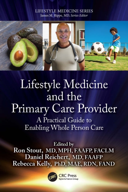 Lifestyle Medicine and the Primary Care Provider: A Practical Guide to Enabling Whole Person Care