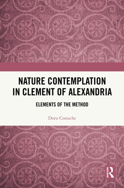 Nature Contemplation in Clement of Alexandria: Elements of the Method