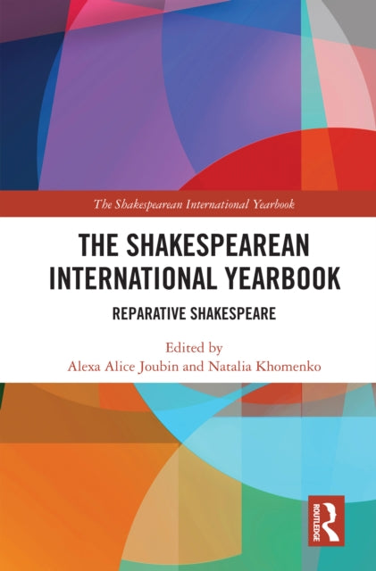 The Shakespearean International Yearbook: Reparative Shakespeare