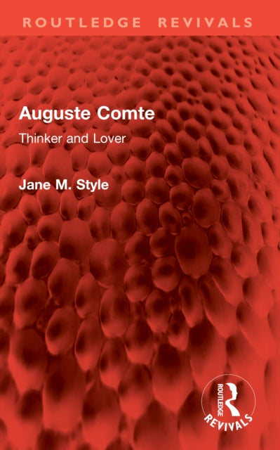 Auguste Comte: Thinker and Lover