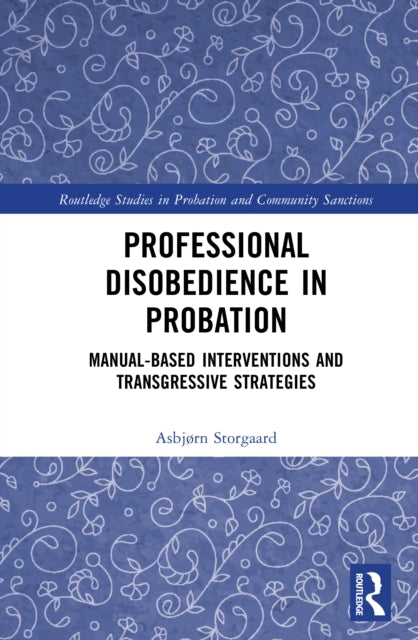 Professional Disobedience in Probation: Manual-based Interventions and Transgressive Strategies