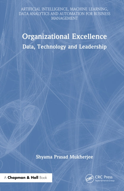 Organizational Excellence: Data, Technology and Leadership