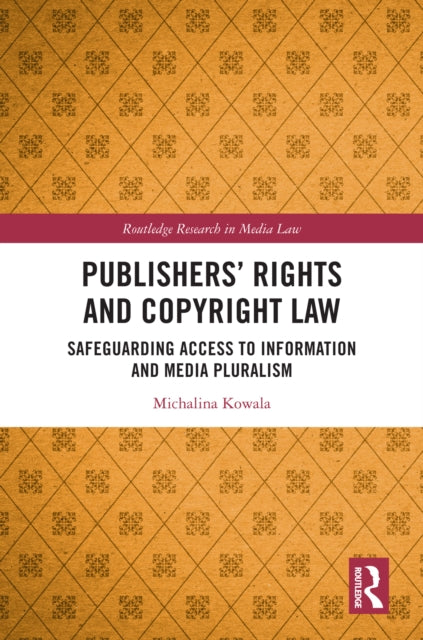 Publishers’ Rights and Copyright Law: Safeguarding Access to Information and Media Pluralism