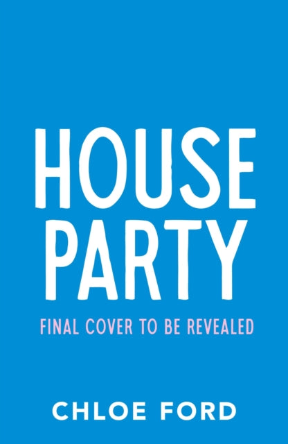House Party: A swoonworthy forced proximity, best friend's older brother rom-com, brand new for 2025!