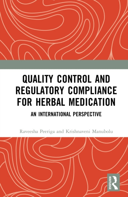 Quality Control and Regulatory Compliance for Herbal Medication: An International Perspective