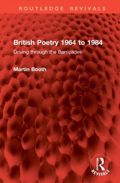 British Poetry 1964 to 1984: Driving through the Barricades