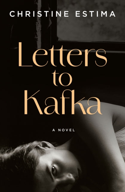 Letters to Kafka: A Novel