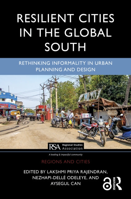 Resilient Cities in the Global South: Rethinking Informality in Urban Planning and Design