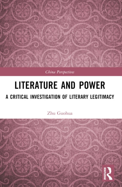 Literature and Power: A Critical Investigation of Literary Legitimacy