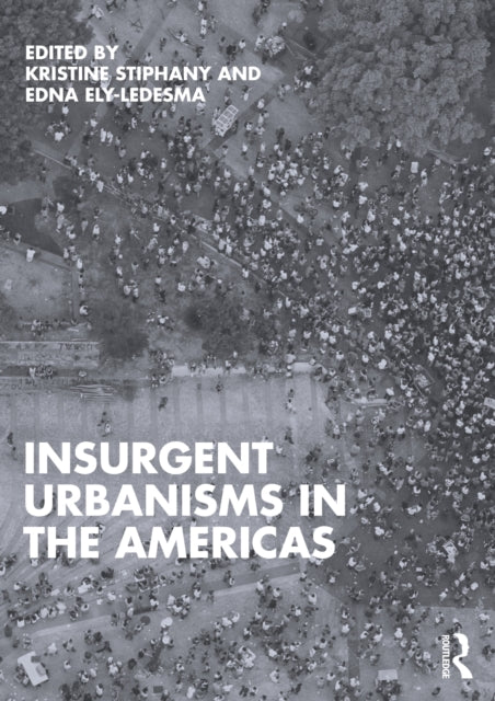Insurgent Urbanisms in the Americas