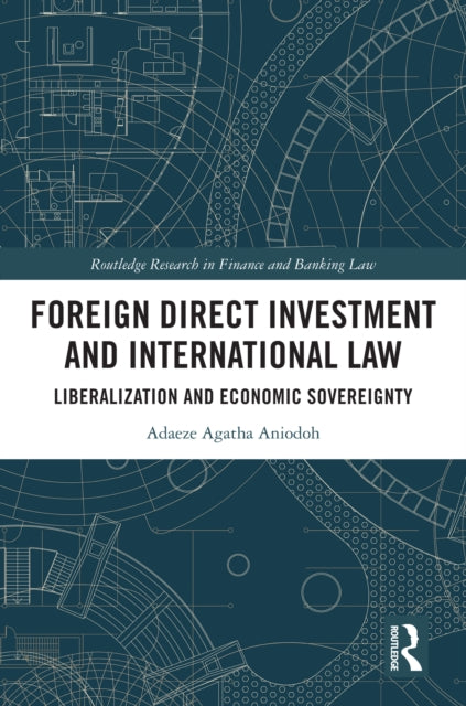 Foreign Direct Investment and International Law: Liberalization and Economic Sovereignty