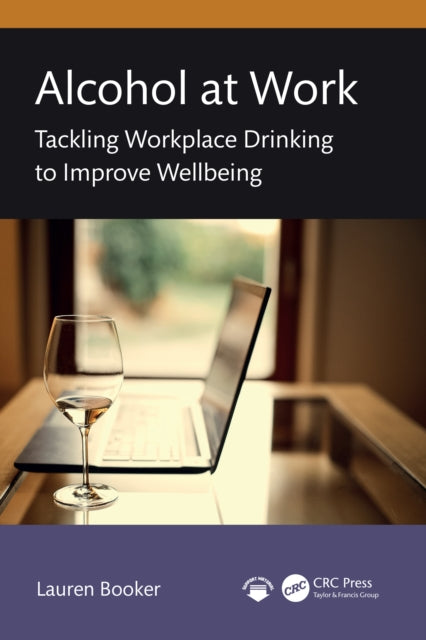 Alcohol at Work: Tackling Workplace Drinking to Improve Wellbeing