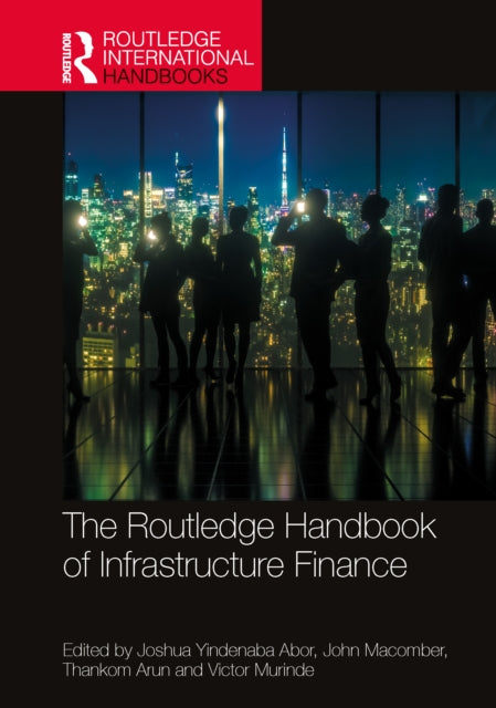 The Routledge Handbook of Infrastructure Finance