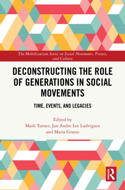 Deconstructing the Role of Generations in Social Movements: Time, Events, and Legacies
