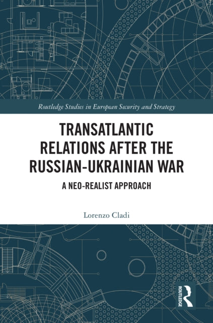 Transatlantic Relations after the Russian-Ukrainian War: A Neo-realist Approach