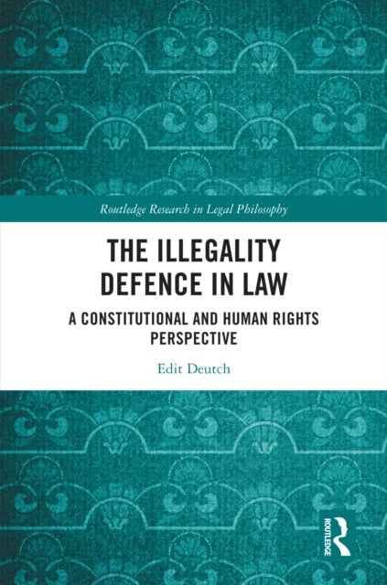 The Illegality Defence in Law: A Constitutional and Human Rights Perspective