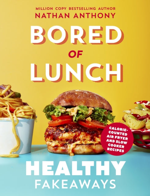 Bored of Lunch: Healthy Fakeaways: Calorie-counted air fryer and slow cooker recipes