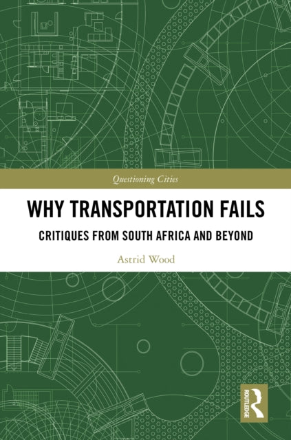 Why Transportation Fails: Critiques from South Africa and Beyond