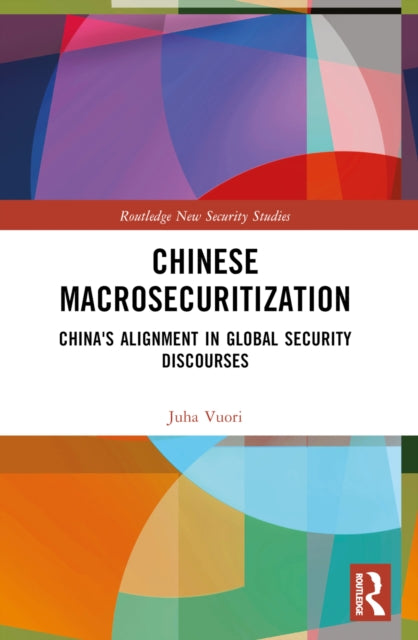 Chinese Macrosecuritization: China's Alignment in Global Security Discourses