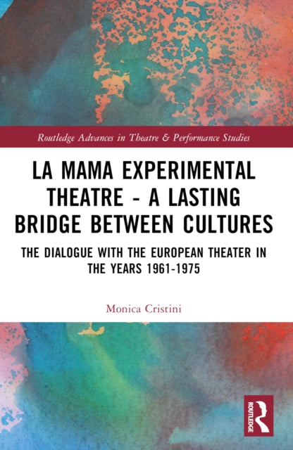 La MaMa Experimental Theatre – A Lasting Bridge Between Cultures: The Dialogue with European Theater in the Years 1961–1975