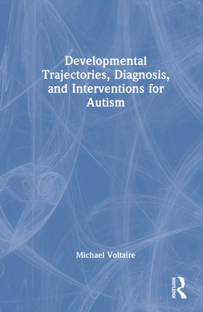 Developmental Trajectories, Diagnosis, and Interventions for Autism