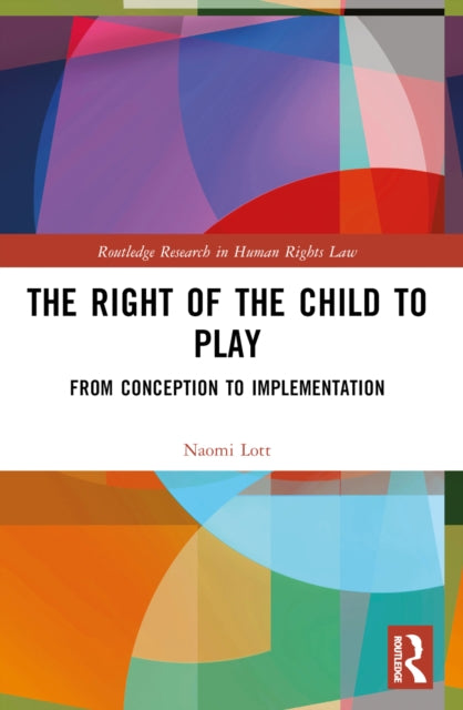 The Right of the Child to Play: From Conception to Implementation