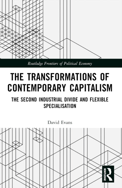 Transformations of Contemporary Capitalism: The Second Industrial Divide and Flexible Specialisation