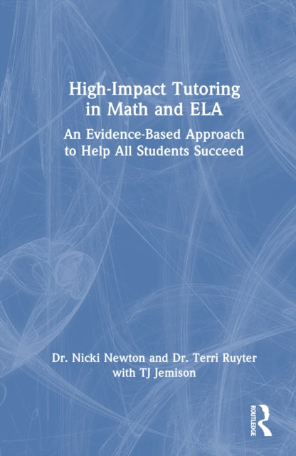 High-Impact Tutoring in Math and ELA: An Evidence-Based Approach to Help All Students Succeed