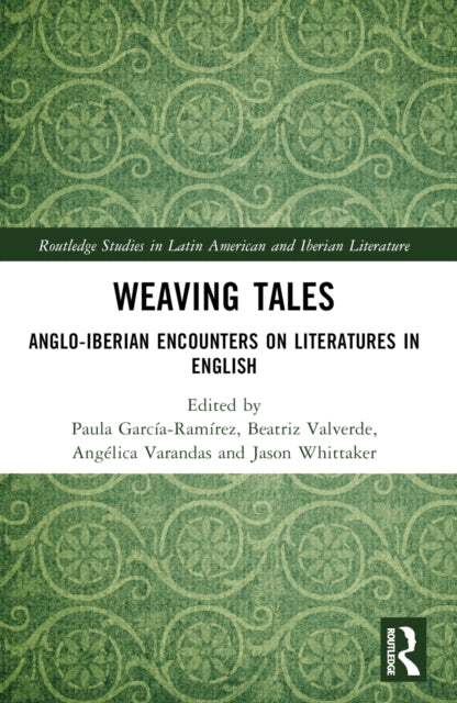 Weaving Tales: Anglo-Iberian Encounters on Literatures in English