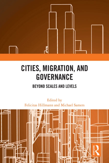 Cities, Migration, and Governance: Beyond Scales and Levels