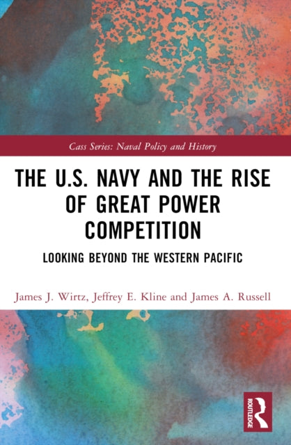 The U.S. Navy and the Rise of Great Power Competition: Looking Beyond the Western Pacific