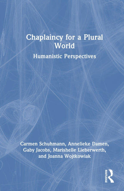 Chaplaincy for a Plural World: Humanistic Perspectives
