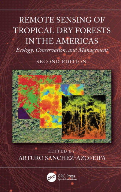 Remote Sensing of Tropical Dry Forests in the Americas: Ecology, Conservation, and Management