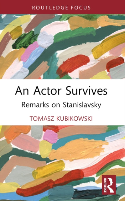 An Actor Survives: Remarks on Stanislavsky