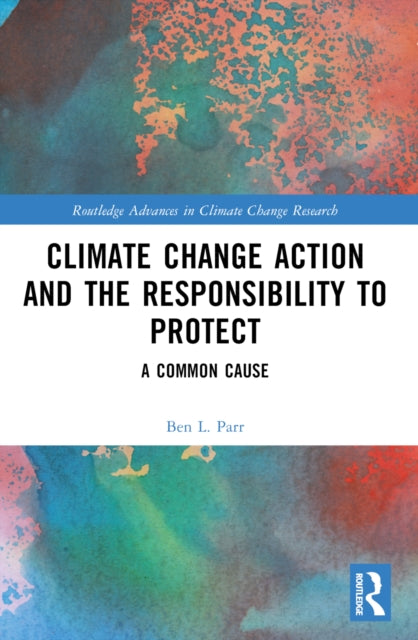 Climate Change Action and the Responsibility to Protect: A Common Cause