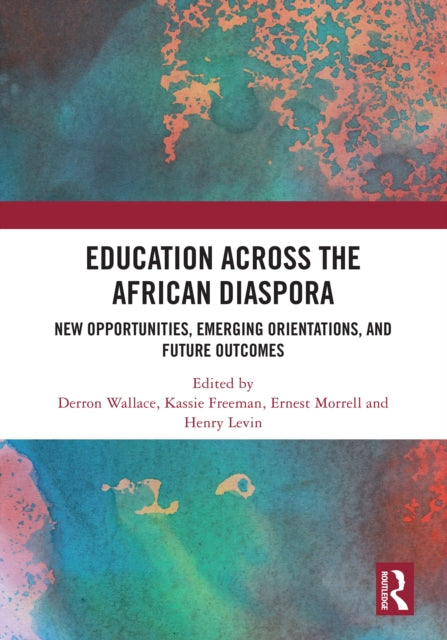 Education Across the African Diaspora: New Opportunities, Emerging Orientations, and Future Outcomes