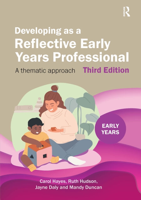 Developing as a Reflective Early Years Professional: A Thematic Approach